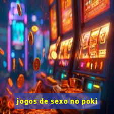 jogos de sexo no poki